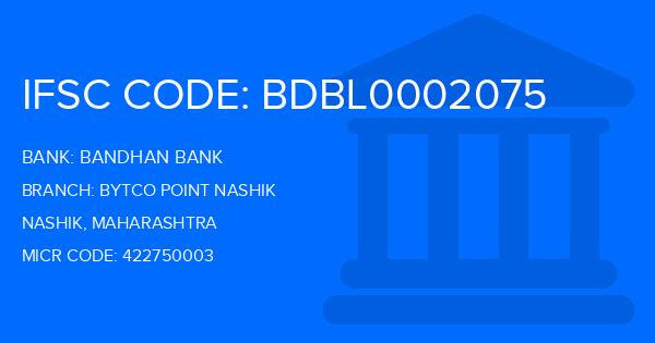 Bandhan Bank Bytco Point Nashik Branch IFSC Code