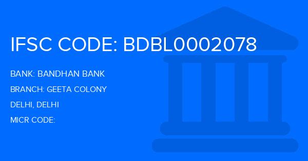Bandhan Bank Geeta Colony Branch IFSC Code
