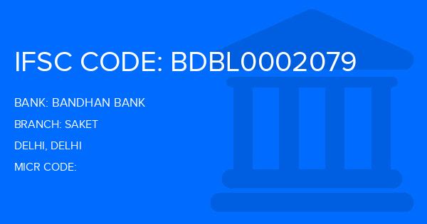 Bandhan Bank Saket Branch IFSC Code