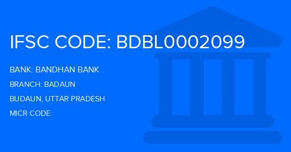 Bandhan Bank Badaun Branch IFSC Code