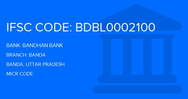Bandhan Bank Banda Branch IFSC Code