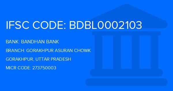 Bandhan Bank Gorakhpur Asuran Chowk Branch IFSC Code