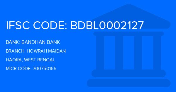 Bandhan Bank Howrah Maidan Branch IFSC Code