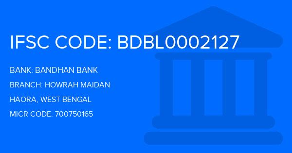 Bandhan Bank Howrah Maidan Branch IFSC Code