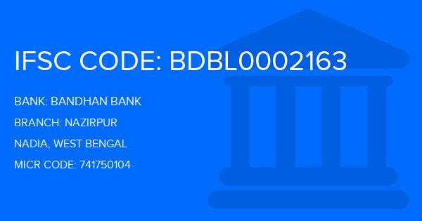 Bandhan Bank Nazirpur Branch IFSC Code