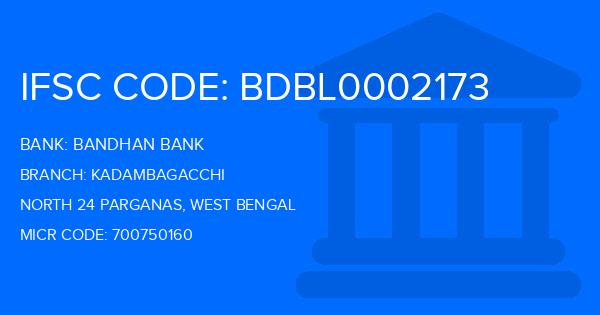 Bandhan Bank Kadambagacchi Branch IFSC Code