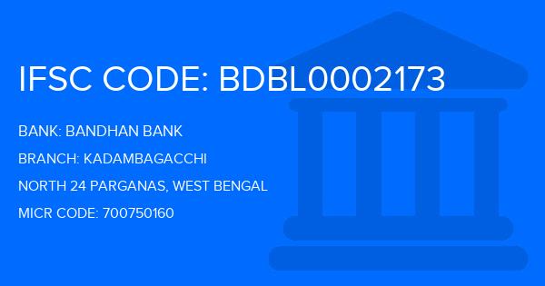 Bandhan Bank Kadambagacchi Branch IFSC Code