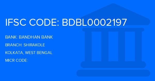Bandhan Bank Shirakole Branch IFSC Code
