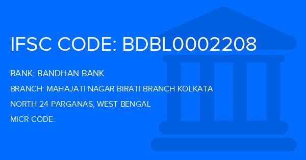 Bandhan Bank Mahajati Nagar Birati Branch Kolkata Branch IFSC Code