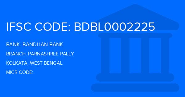 Bandhan Bank Parnashree Pally Branch IFSC Code