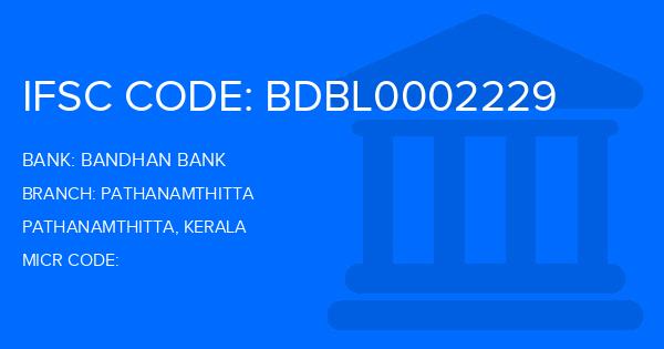 Bandhan Bank Pathanamthitta Branch IFSC Code