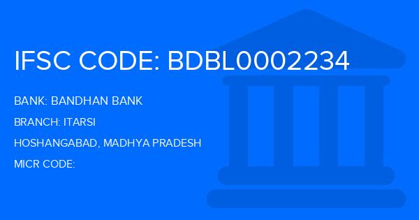 Bandhan Bank Itarsi Branch IFSC Code