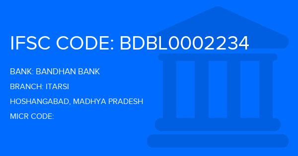 Bandhan Bank Itarsi Branch IFSC Code