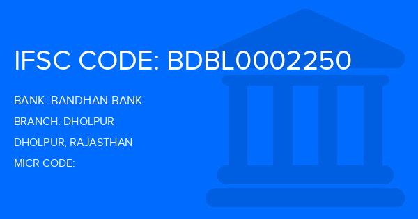Bandhan Bank Dholpur Branch IFSC Code