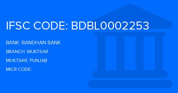 Bandhan Bank Muktsar Branch IFSC Code
