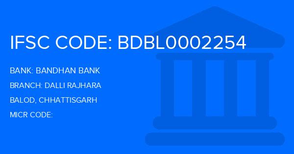 Bandhan Bank Dalli Rajhara Branch IFSC Code