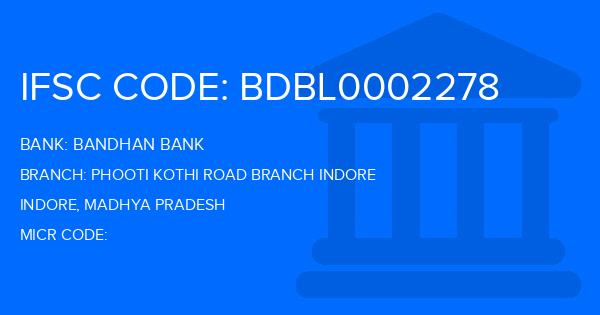 Bandhan Bank Phooti Kothi Road Branch Indore Branch IFSC Code