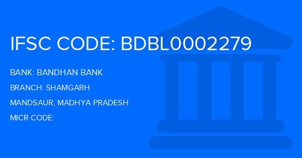 Bandhan Bank Shamgarh Branch IFSC Code