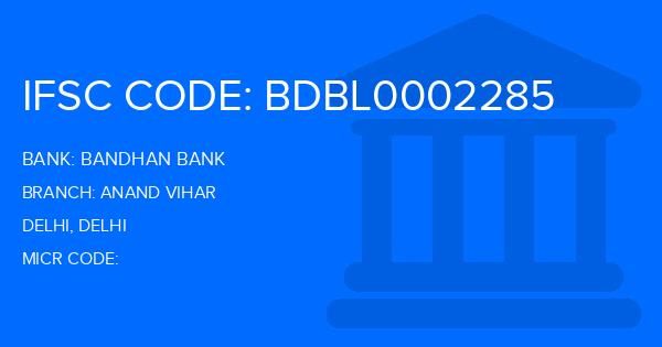 Bandhan Bank Anand Vihar Branch IFSC Code