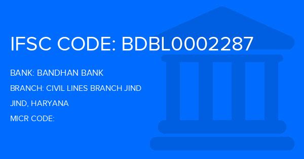 Bandhan Bank Civil Lines Branch Jind Branch IFSC Code