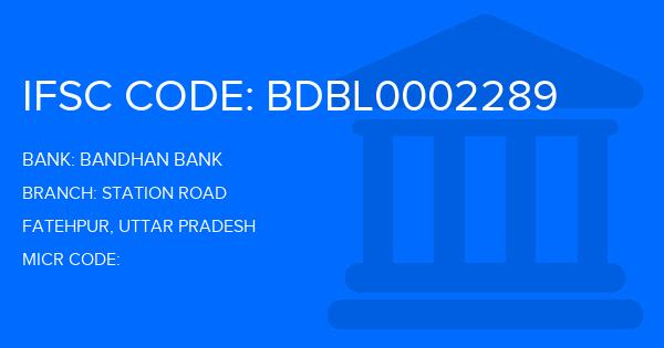 Bandhan Bank Station Road Branch IFSC Code