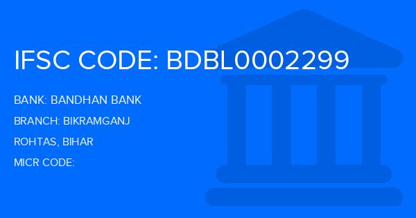 Bandhan Bank Bikramganj Branch IFSC Code