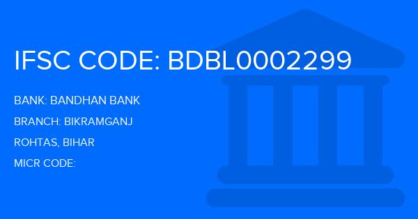 Bandhan Bank Bikramganj Branch IFSC Code