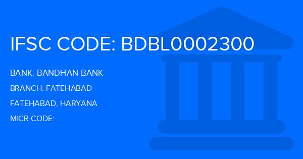 Bandhan Bank Fatehabad Branch IFSC Code