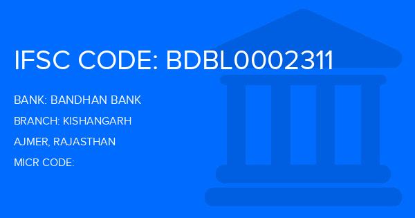 Bandhan Bank Kishangarh Branch IFSC Code