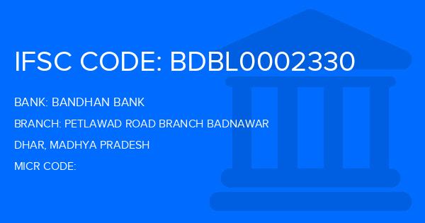 Bandhan Bank Petlawad Road Branch Badnawar Branch IFSC Code