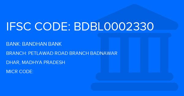 Bandhan Bank Petlawad Road Branch Badnawar Branch IFSC Code