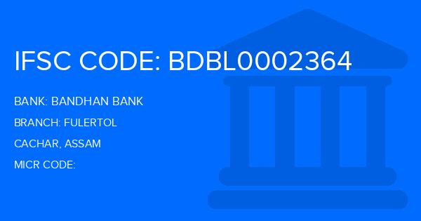 Bandhan Bank Fulertol Branch IFSC Code