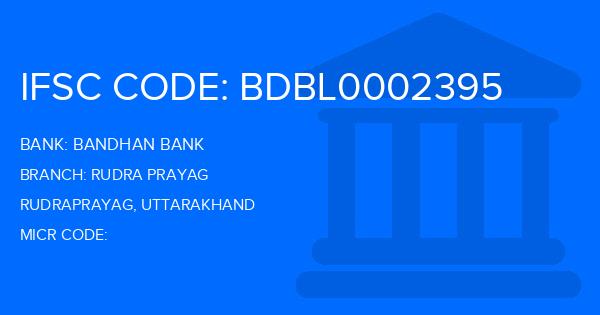 Bandhan Bank Rudra Prayag Branch IFSC Code