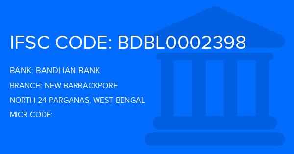Bandhan Bank New Barrackpore Branch IFSC Code
