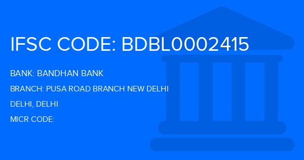 Bandhan Bank Pusa Road Branch New Delhi Branch IFSC Code