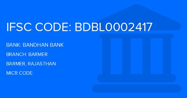 Bandhan Bank Barmer Branch IFSC Code