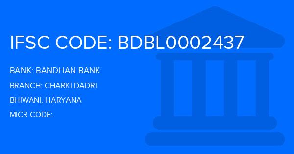 Bandhan Bank Charki Dadri Branch IFSC Code