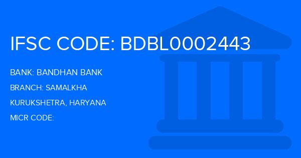 Bandhan Bank Samalkha Branch IFSC Code