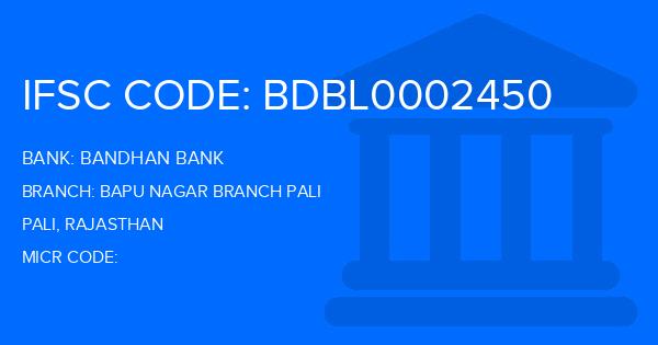 Bandhan Bank Bapu Nagar Branch Pali Branch IFSC Code