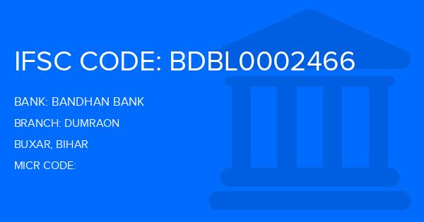 Bandhan Bank Dumraon Branch IFSC Code