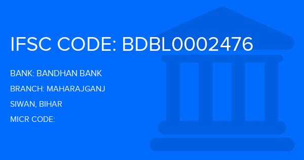 Bandhan Bank Maharajganj Branch IFSC Code