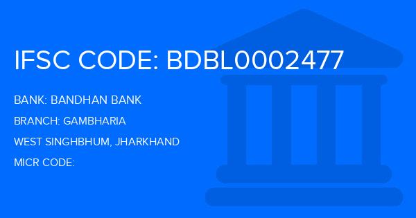 Bandhan Bank Gambharia Branch IFSC Code
