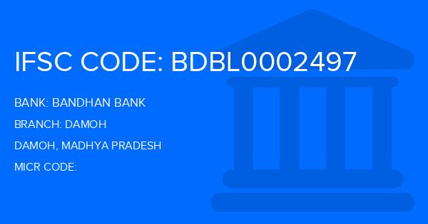 Bandhan Bank Damoh Branch IFSC Code