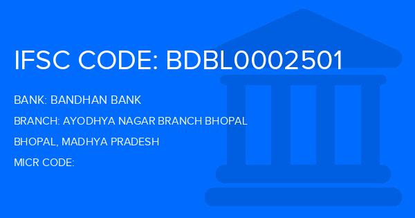 Bandhan Bank Ayodhya Nagar Branch Bhopal Branch IFSC Code