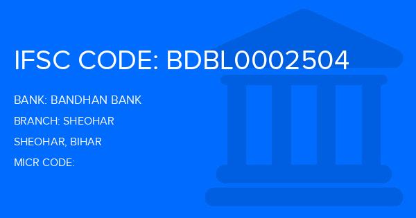 Bandhan Bank Sheohar Branch IFSC Code