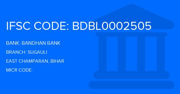 Bandhan Bank Sugauli Branch IFSC Code