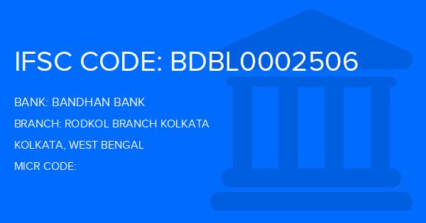 Bandhan Bank Rodkol Branch Kolkata Branch IFSC Code