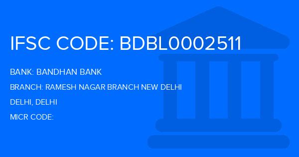 Bandhan Bank Ramesh Nagar Branch New Delhi Branch IFSC Code