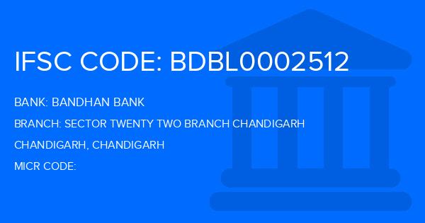 Bandhan Bank Sector Twenty Two Branch Chandigarh Branch IFSC Code