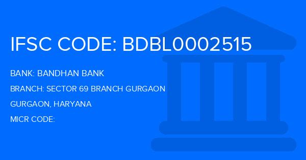Bandhan Bank Sector 69 Branch Gurgaon Branch IFSC Code